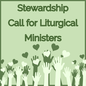 Stewardship Call for Liturgical Ministers