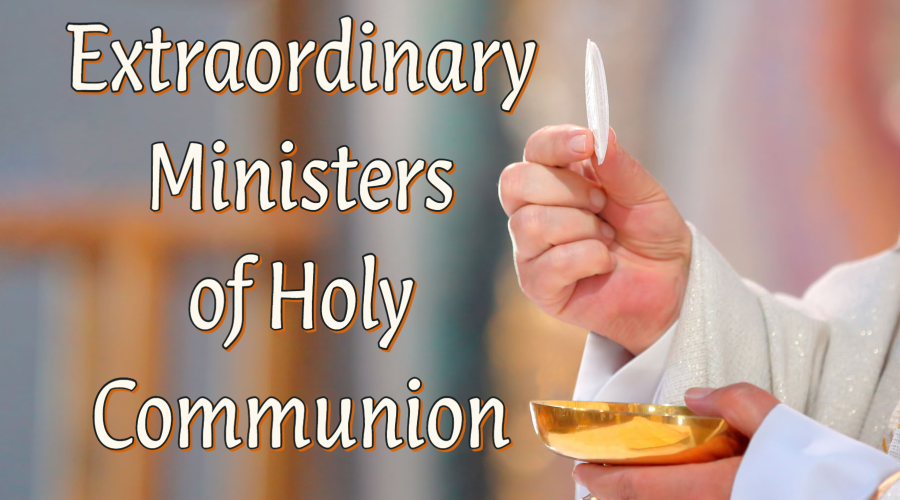 Extraordinary Ministers of Holy Communion
