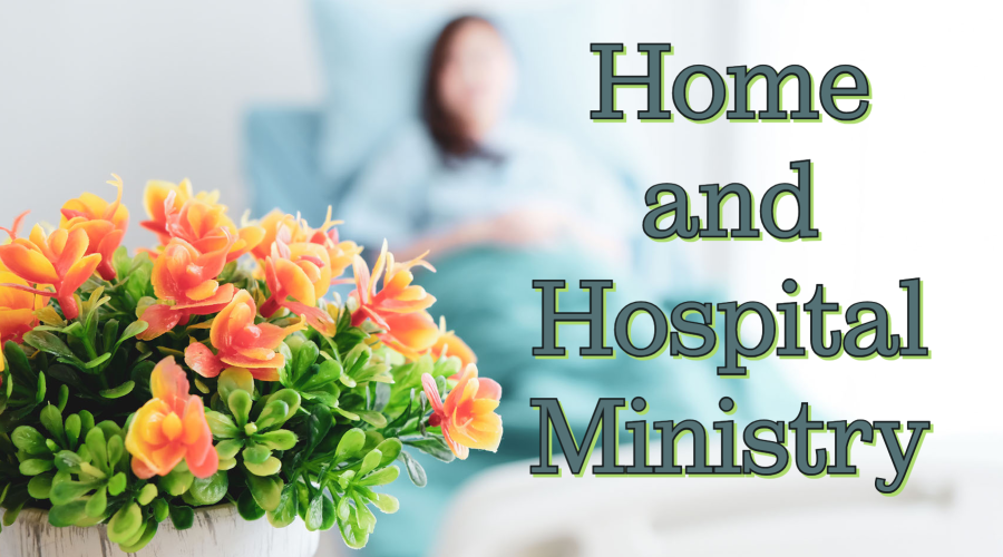 Home and Hospital Ministry